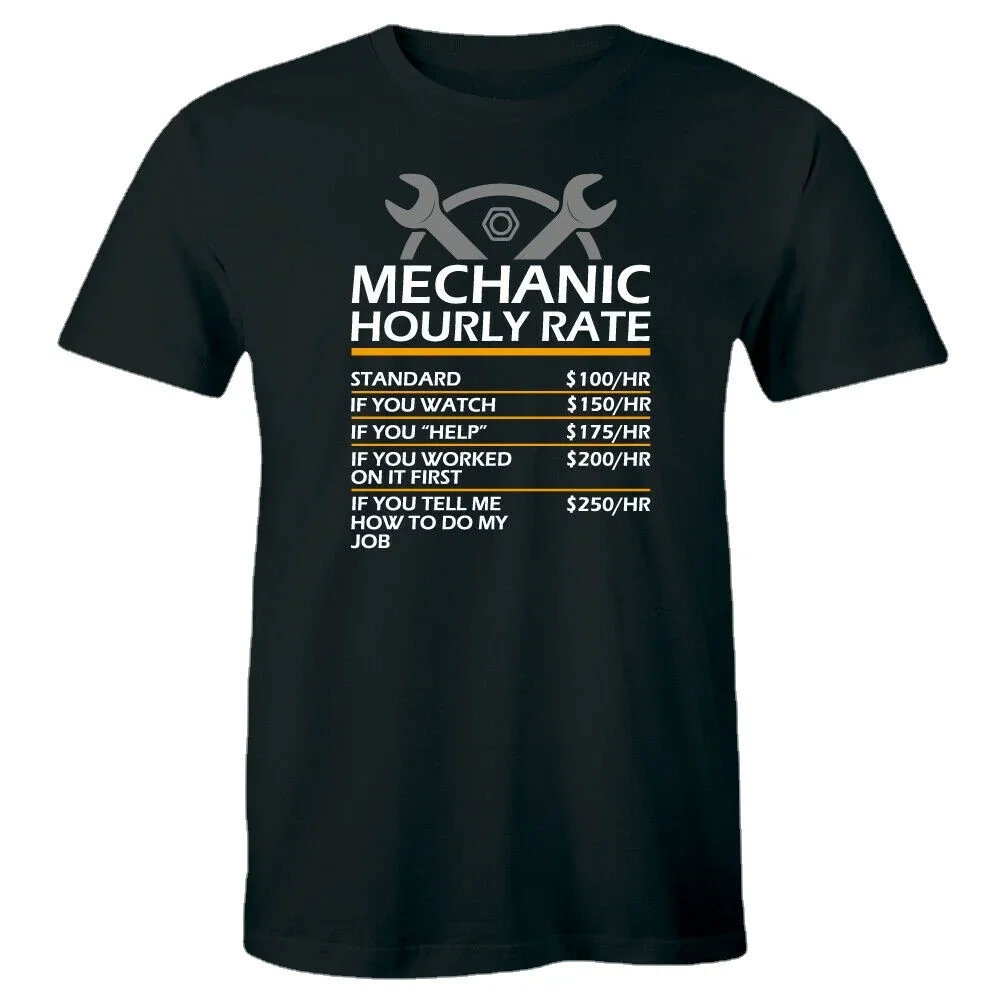 Funny Mechanic Hourly Rate T-Shirt. Summer Cotton Short Sleeve O-Neck Men's T Shirt New S-3XL