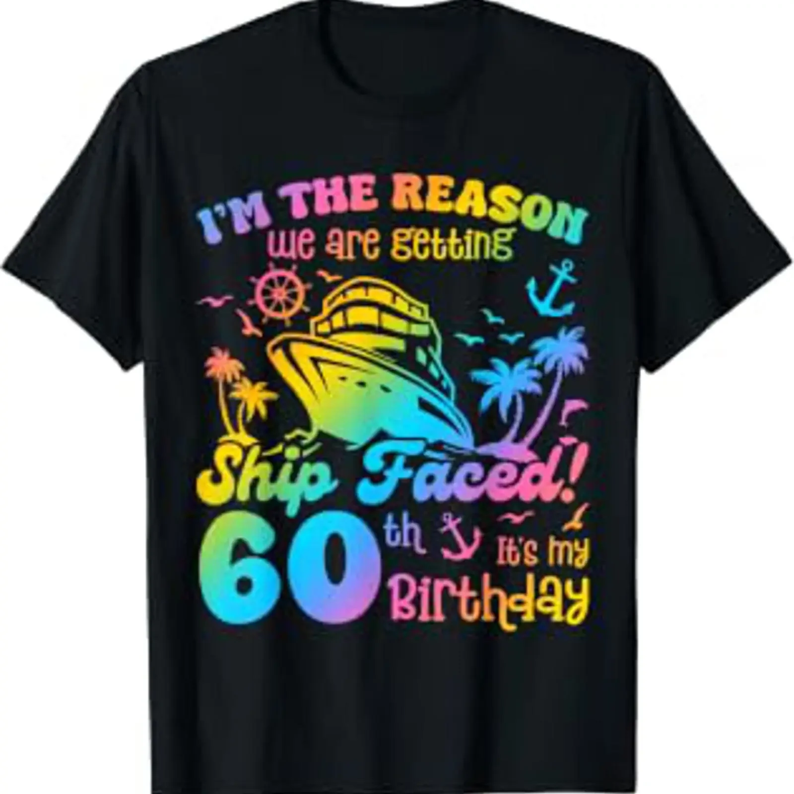 Ship Faced It's My 60th Birthday Cruising Trip Beach T Shirt vintage Washed Stretched Versatile Comfortable streetwear homme