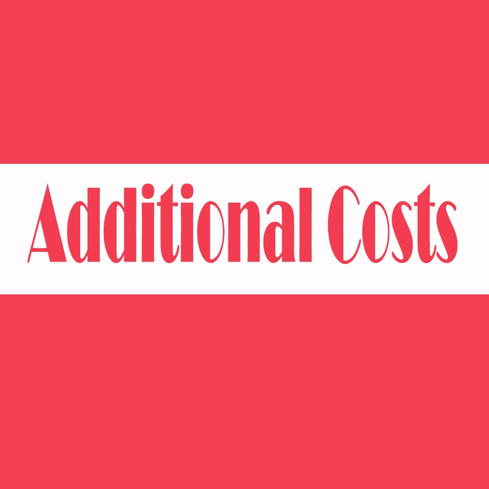 

Additional Fee-For Changing Material or Have Some Special Request