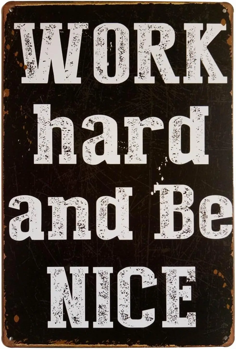Work Hard and be nice Vintage Funny Dorm Room Home decor Tin Sign Retro Metal Bar Pub Poster -aluminum