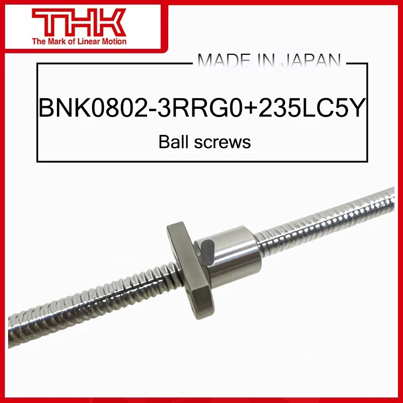 THK Ball screws BNK0802-3RRG0+235LC5Y BNK0802-3RRG2+235LC7Y