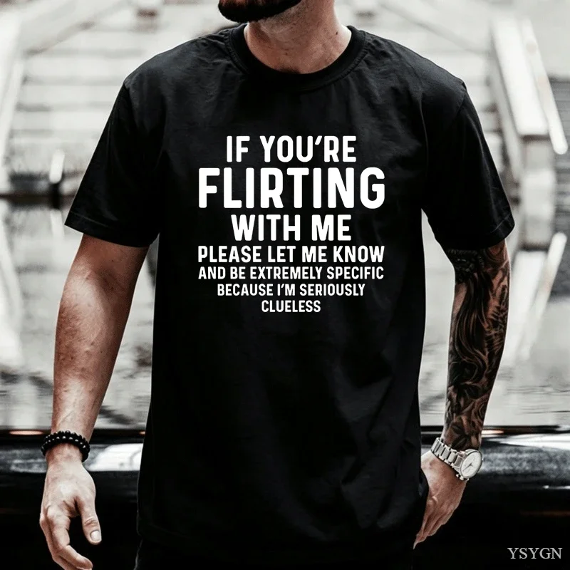 If Your Flirting with Me T Shirt Funny Let Me Know Cause T-shirt Men Women Casual Short Sleeve Tshirt Comfortable Man Tops
