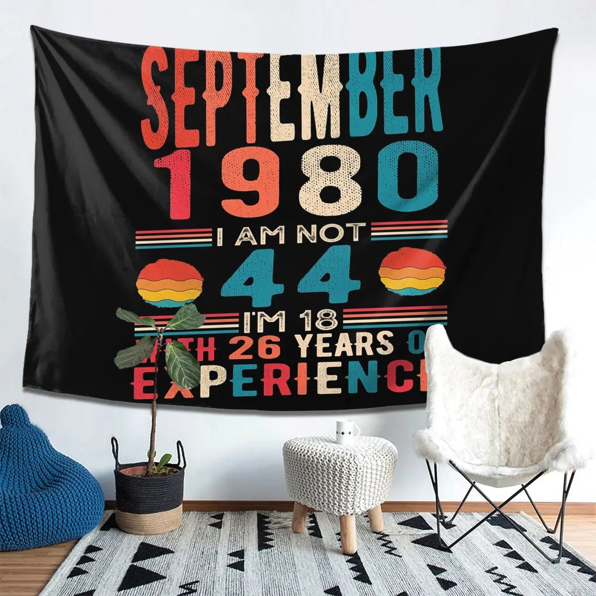 

September 1980 I Am Not 44 I'm 18 With 26 Years Of Experience Tapestry Decor Art Aesthetic Tapestries Wall Cloth Wall Hanging