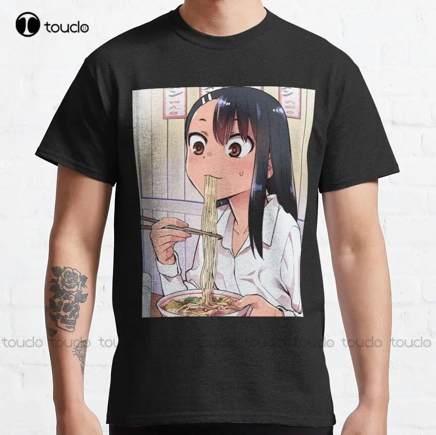 Nagatoro - Ramen Meal Classic T-Shirt Pride Shirt Custom Aldult Teen Unisex Digital Printing Tee Shirts Creative Funny Tee