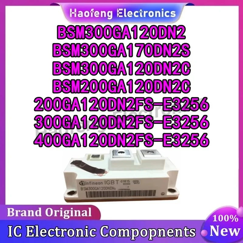 

BSM300GA120DN2 BSM300GA170DN2S BSM300GA120DN2C 200GA120DN2C BSM200GA120DN2FS-E3256 BSM300GA120DN2FS-E3256 BSM400GA120DN2FS-E3256