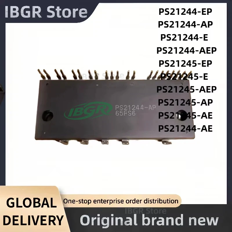 PS21244-EP PS21244-AP PS21244-E PS21244-AEP PS21245-EP PS21245-E PS21245-AEP  PS21244-AE  THE CURRENT MODULE ORIGINAL  NEW