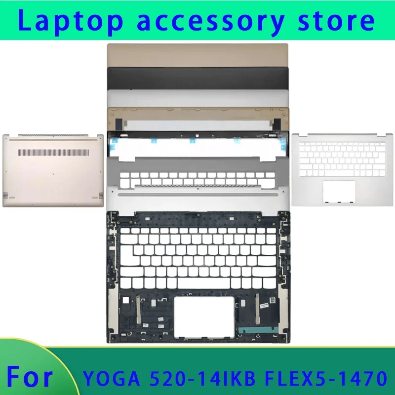 Brand new for Yoga 520-14 520-14IKB FLEX5-1470 laptop LCD back cover, front panel, palm rest bottom shell ABCD cover Hinge