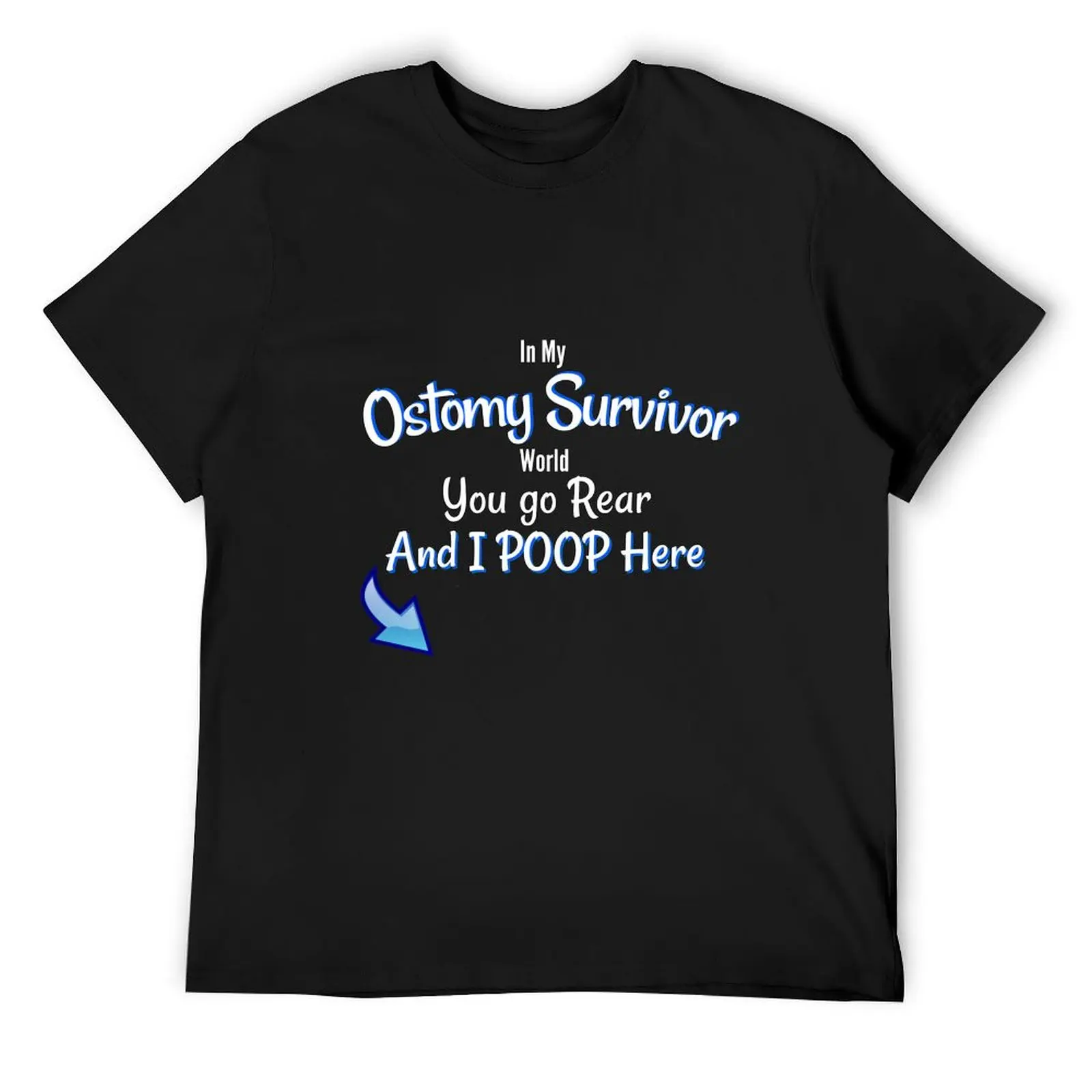 

Ostomy Survivor Funny You Go Rear And I Poop Here Stoma Bag T-Shirt shirts graphic funny costumes mens funny t shirts