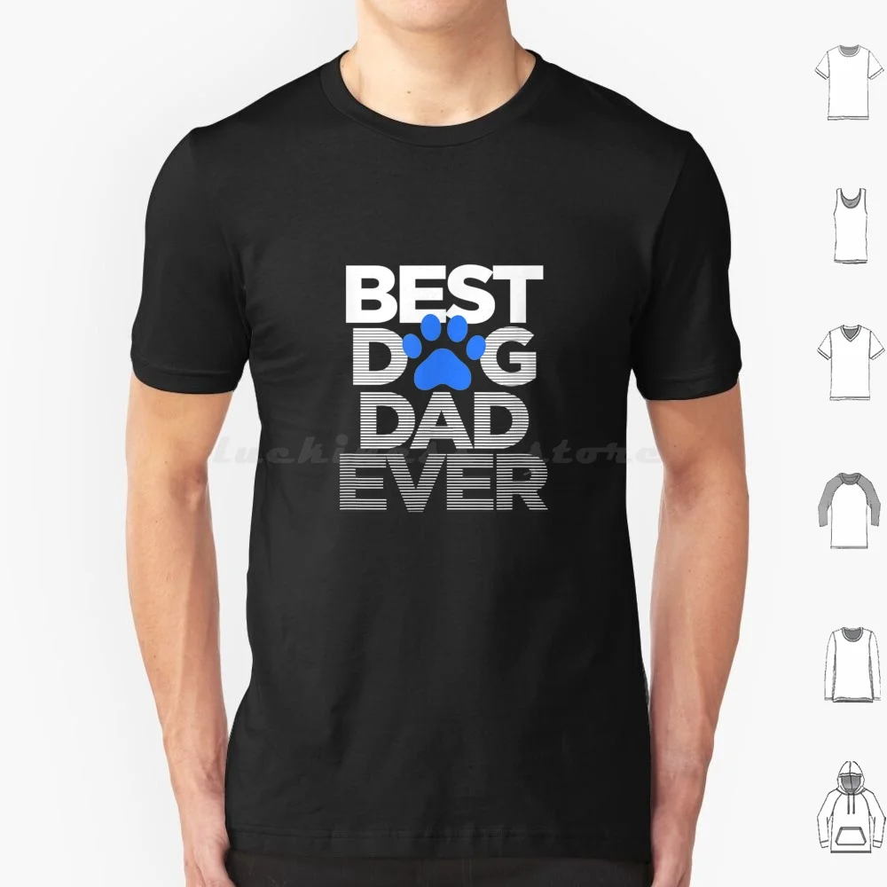 

Men's Best Dog Dad Ever Husband Father's Day Gifts T Shirt Men Women Kids 6xl And By Animal Son Friend Be Father Our Or Friends