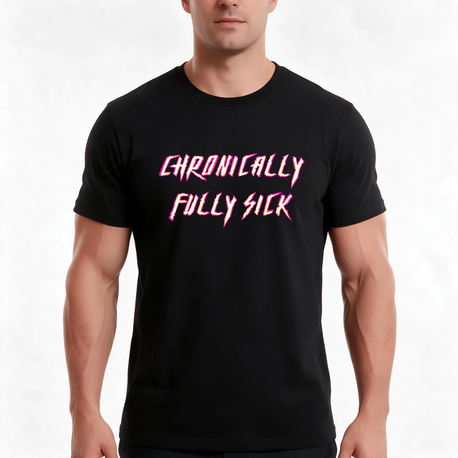 CHRONICALLY FULLY SICK - pink T-Shirt, Funny Graphic Print Tee, Unisex Cotton Casual Short Sleeve Top