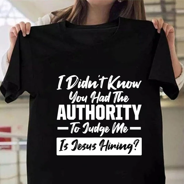 I Didn'T Know You Had The Authority To Judge Me Is Jesus Hiring Short Sleeve Tee for Women Funny Letters T Shirt Round Neck Tops