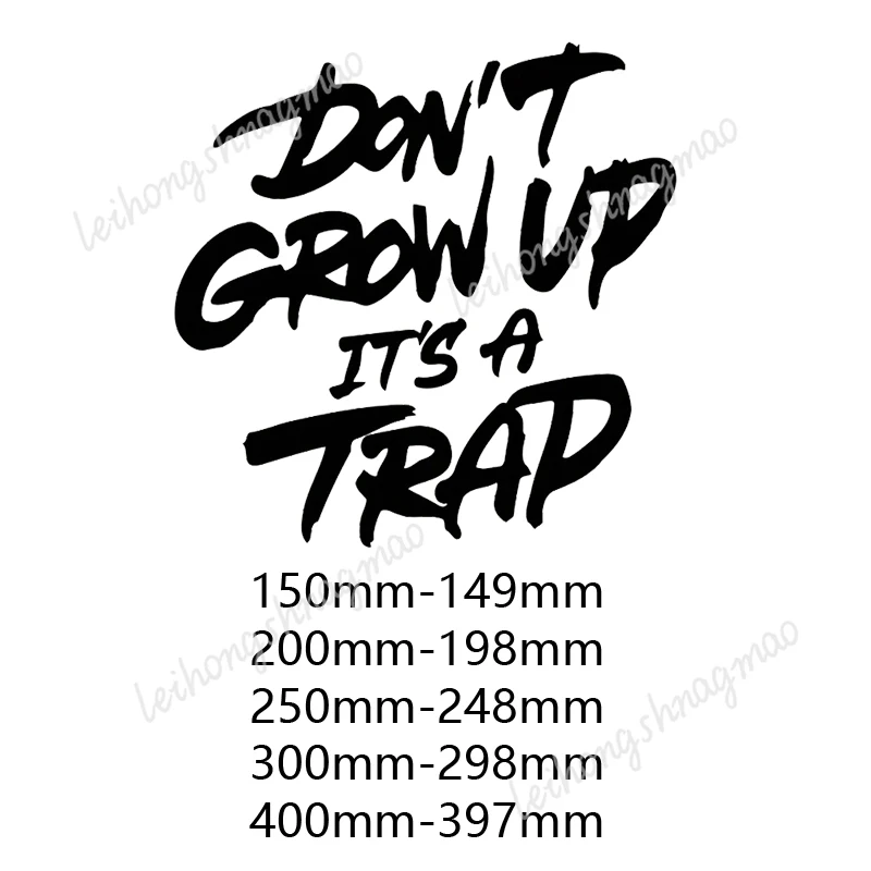 

Don't Grow Up This Is A Trap Car Stickers Car Windows Windshield Scratches Covering Vinyl Stickers Waterproof and Sunscreen