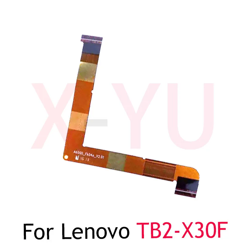 Mainboard Flex For Lenovo Tab 2 A10-30 YT3-X30 TB2-X30F TB2-X30L A6500 Main Board Motherboard Connector LCD Flex Cable