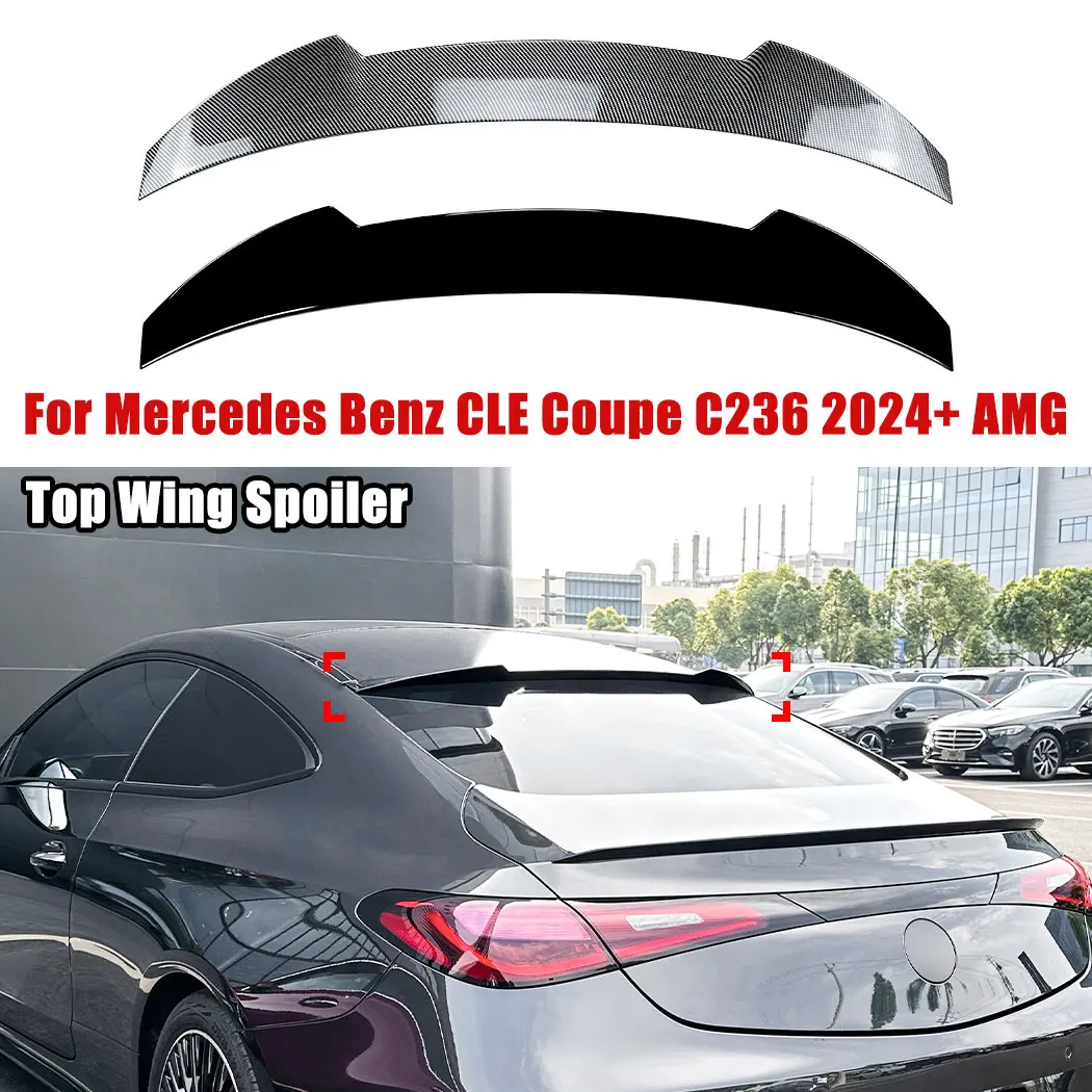 

Car Top Rear Wing Spoiler Splitter Fixed Wind Wing For Mercedes Benz CLE Coupe C236 2024+ AMG Body Exterior Guard Modification