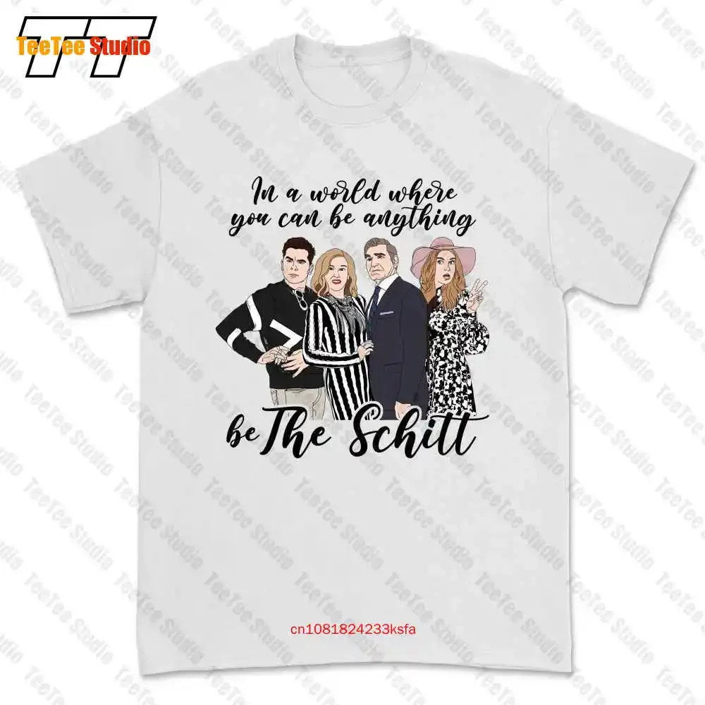 In A World Where You Can Be Anything Be The Schitt T-shirt Tee ERR6