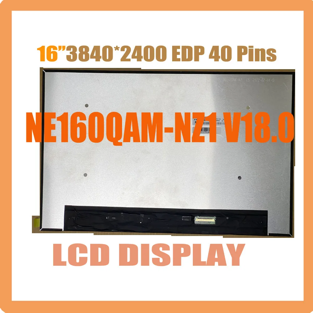 16.0 inch 3840X 2400 EDP 40 Pins 120Hz NE160QAM-NZ1 V18.0 Laptop LCD Screen Display Panel Matrix Replacement