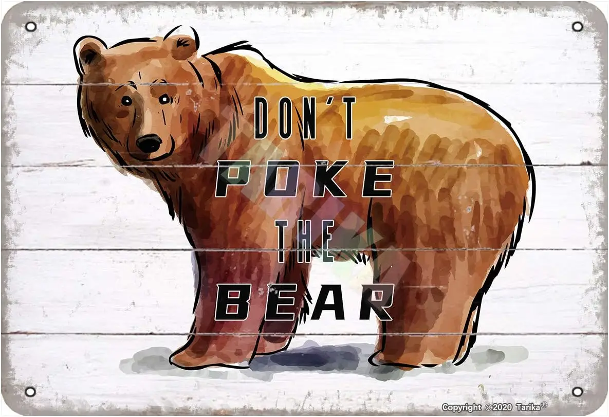 Don;t Poke The Bear for Home,Room,Farmhouse,Club,Cafes,Bars,Pubs Metal Vintage Tin Sign Wall Decoration -aluminum
