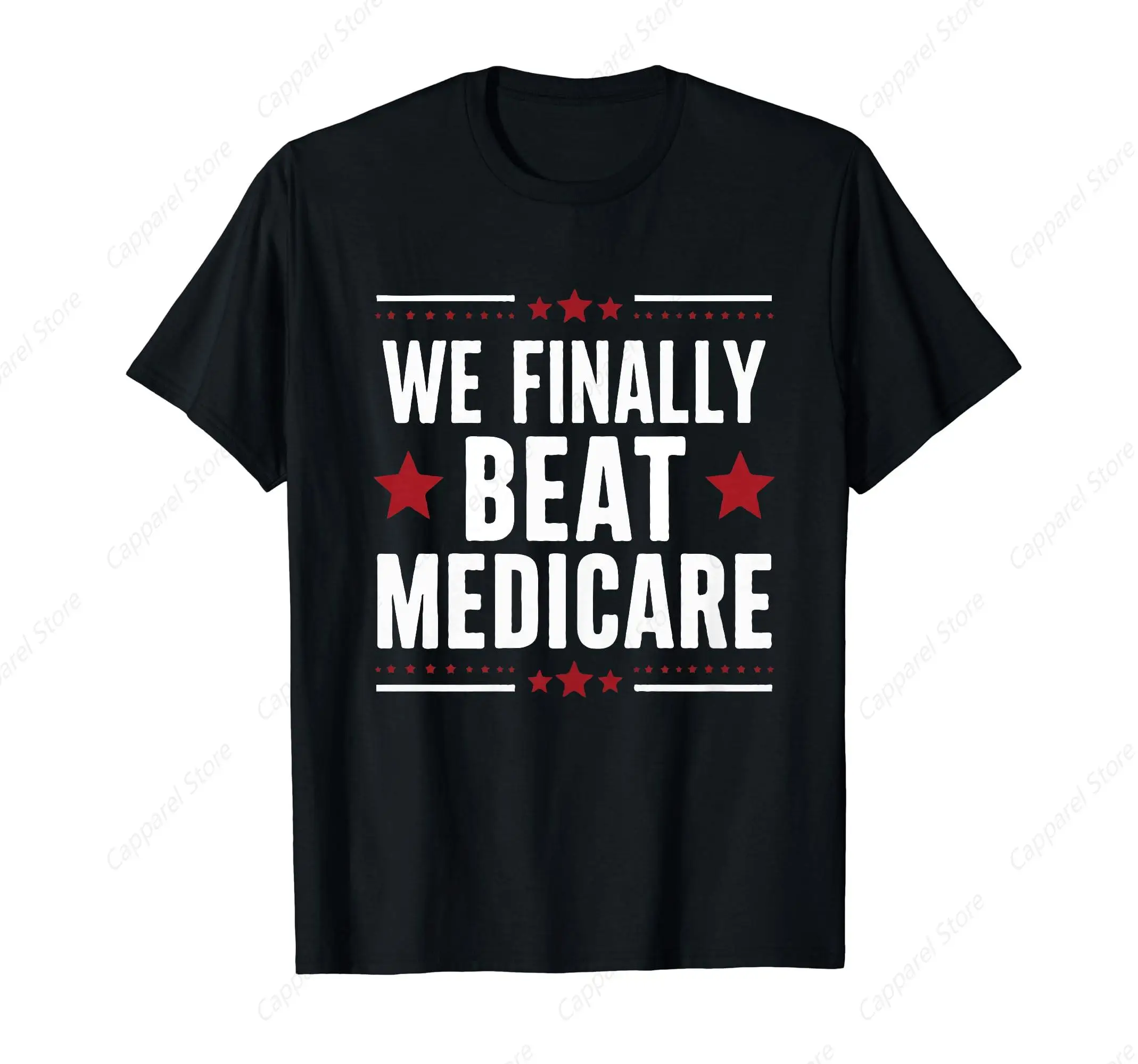 

We Finally Beat Medicare T-Shirt for Men Cotton 100% Summer Tops Women