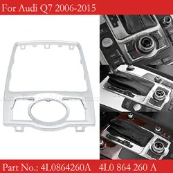 Fit For Audi Q7 4L 2007-2015 Central Console Frame Trim 4L0864260A Glossy Appearance Gear Shift Console Panel Frame