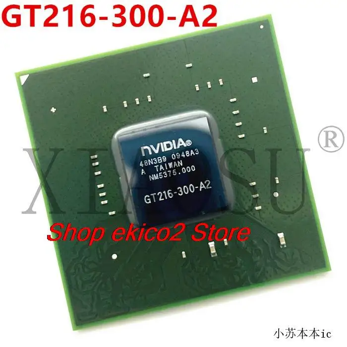 

Original stock GT216-300-A3 GT216-300-A2 BGA