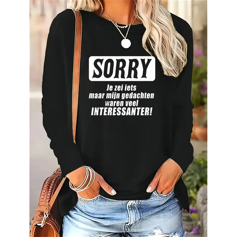 Women's Long Sleeve T-Shirt Sorry I Said Something But My Thoughts Were Much More Interesting Dutch Slogan Graphic CrewNeck Slim