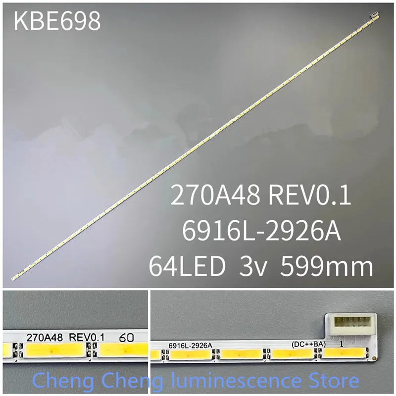 

New FOR 27 inch TV backlight strip 270A48 REV0.1 6916L-2926A 6-pin 599MM 64LED 3V 100%NEW LED backlight strip