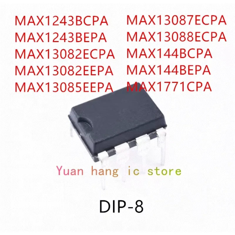 10PCS MAX1243BCPA MAX1243BEPA MAX13082ECPA MAX13082EEPA MAX13085EEPA MAX13087ECPA MAX13088ECPA MAX144BCPA MAX144BEPA MAX1771CPA