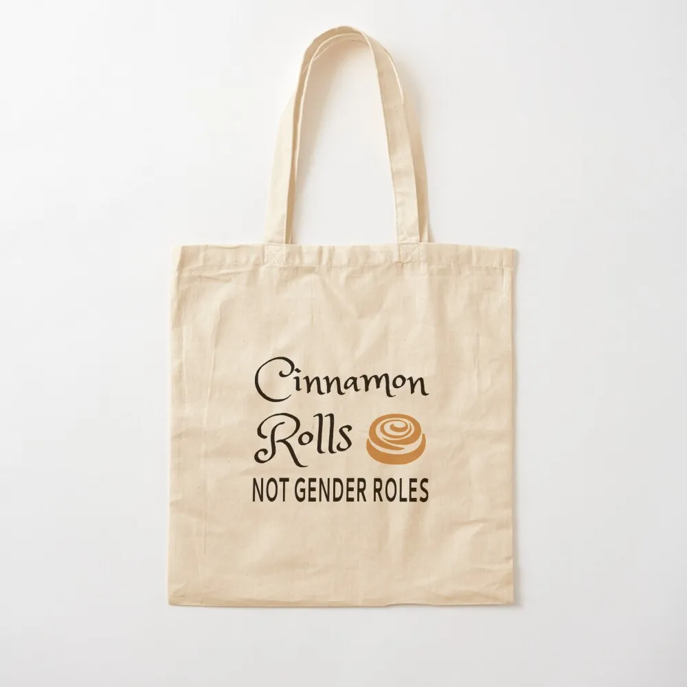 

Cinnamon Rolls Not Gender Roles Tote Bag hand bags Women's beach bags shopper bag woman Canvas Tote Bag