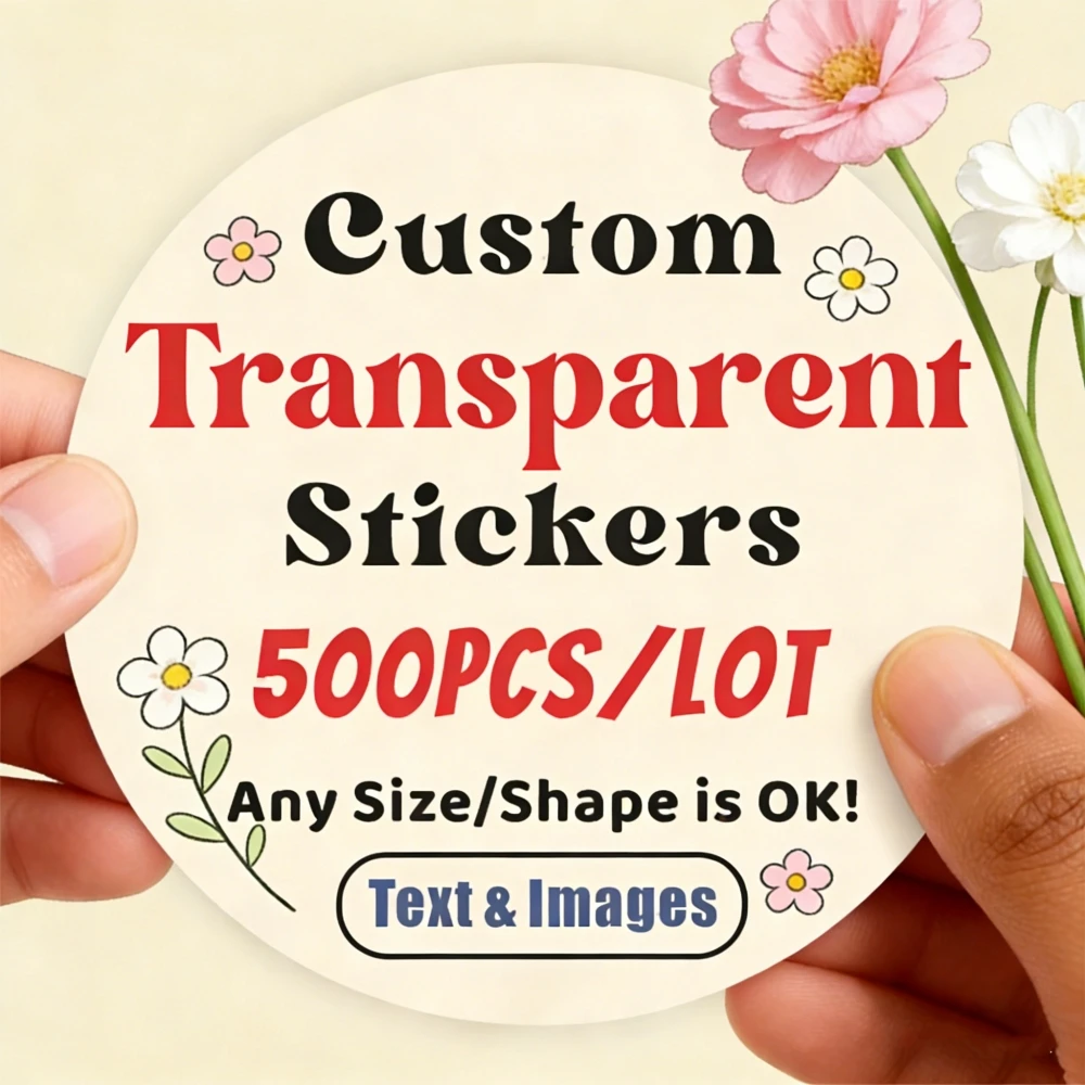 

500PCS Transparent Sticker Custom Stickers Personalized Label For Wedding Birthday Company Logo Bottle DIY Transparent Stickers