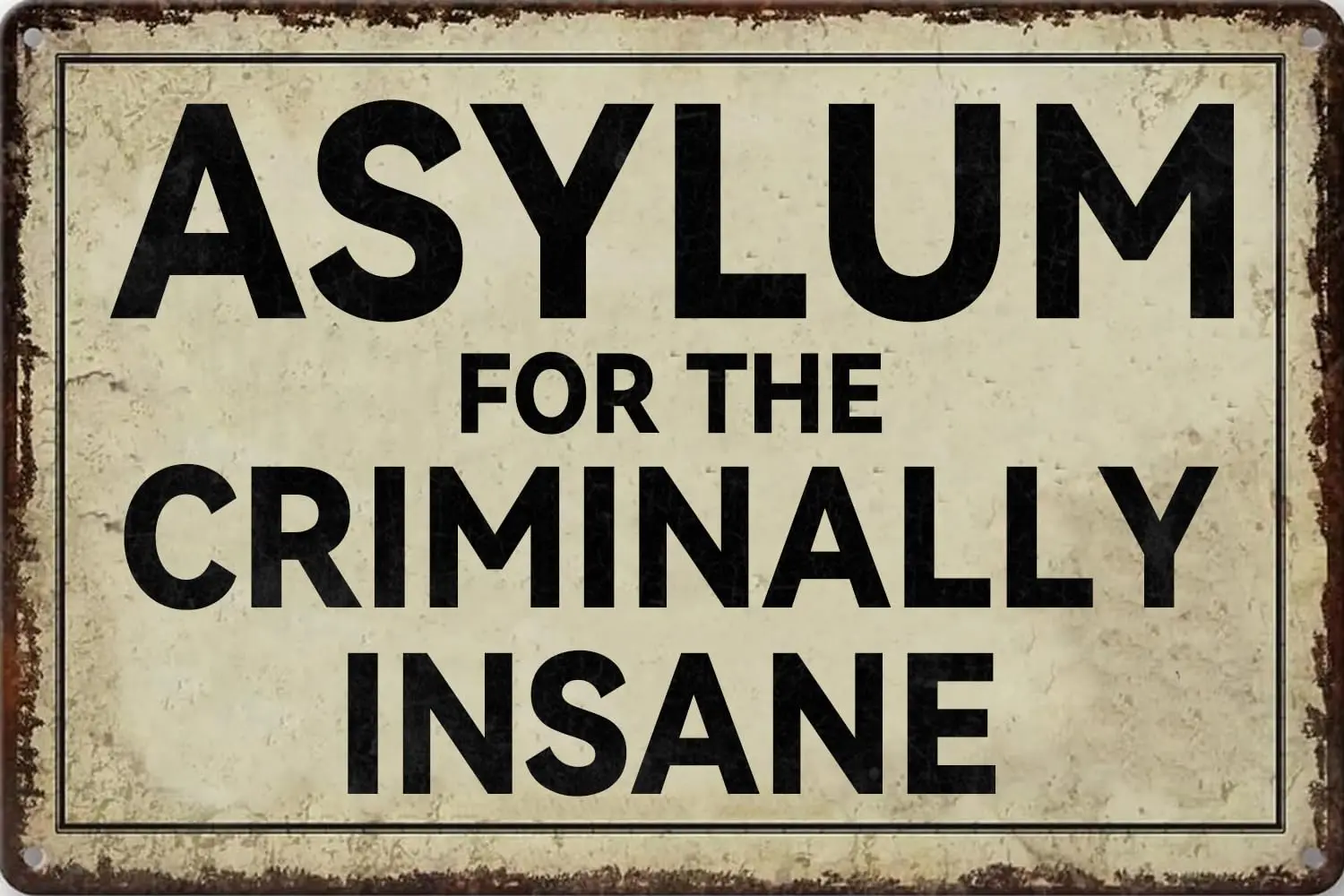 Sarcasm Metal Tin Sign - Asylum for the Criminally Insane - Vintage Poster Wall Decor for Home Living Room Man Cave Garage Cafe