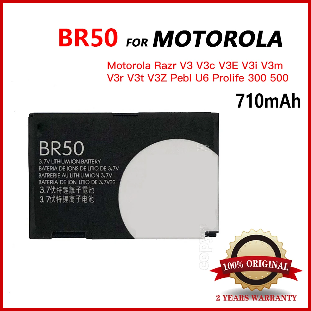 Original BR50 710mAh Phone Replacement Battery For Motorola Razr V3 V3c V3E V3i V3m V3r V3t V3Z Pebl U6 Prolife 300 500 Battery