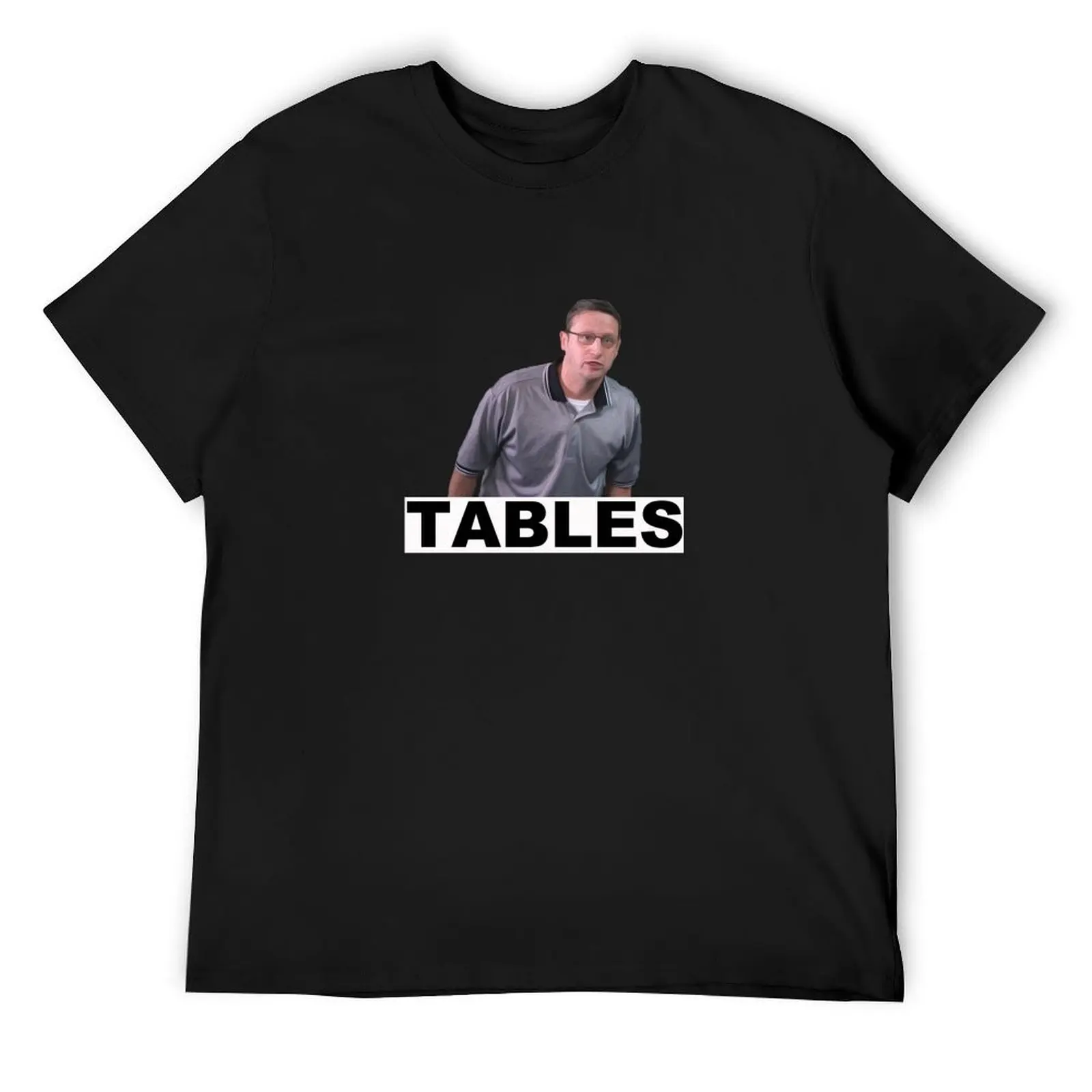 

TABLES - I Think You Should Leave T-Shirt aesthetic clothes oversizeds gifts for boyfriend man t shirt mens clothing