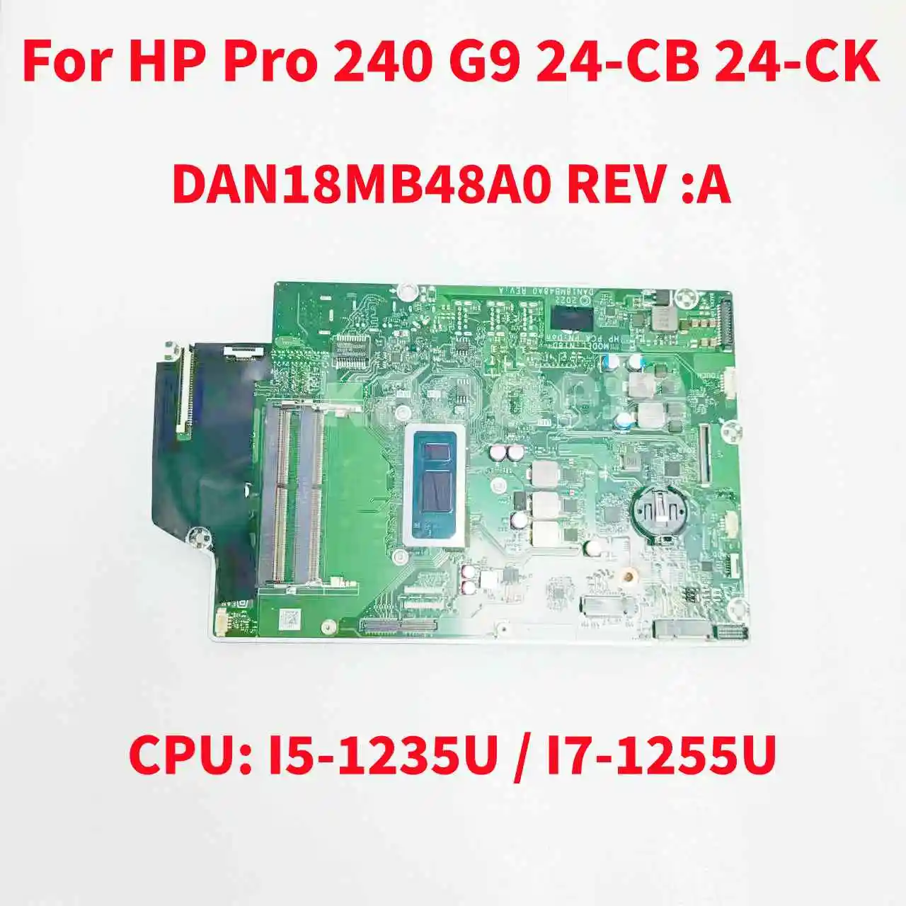 

DAN18MB48A0 REV : A Mainboard For HP Pro 240 G9 24-CB 24-CK Laptop Motherboard With I5-1235U / I7-1255U CPU DDR4 100% Test OK