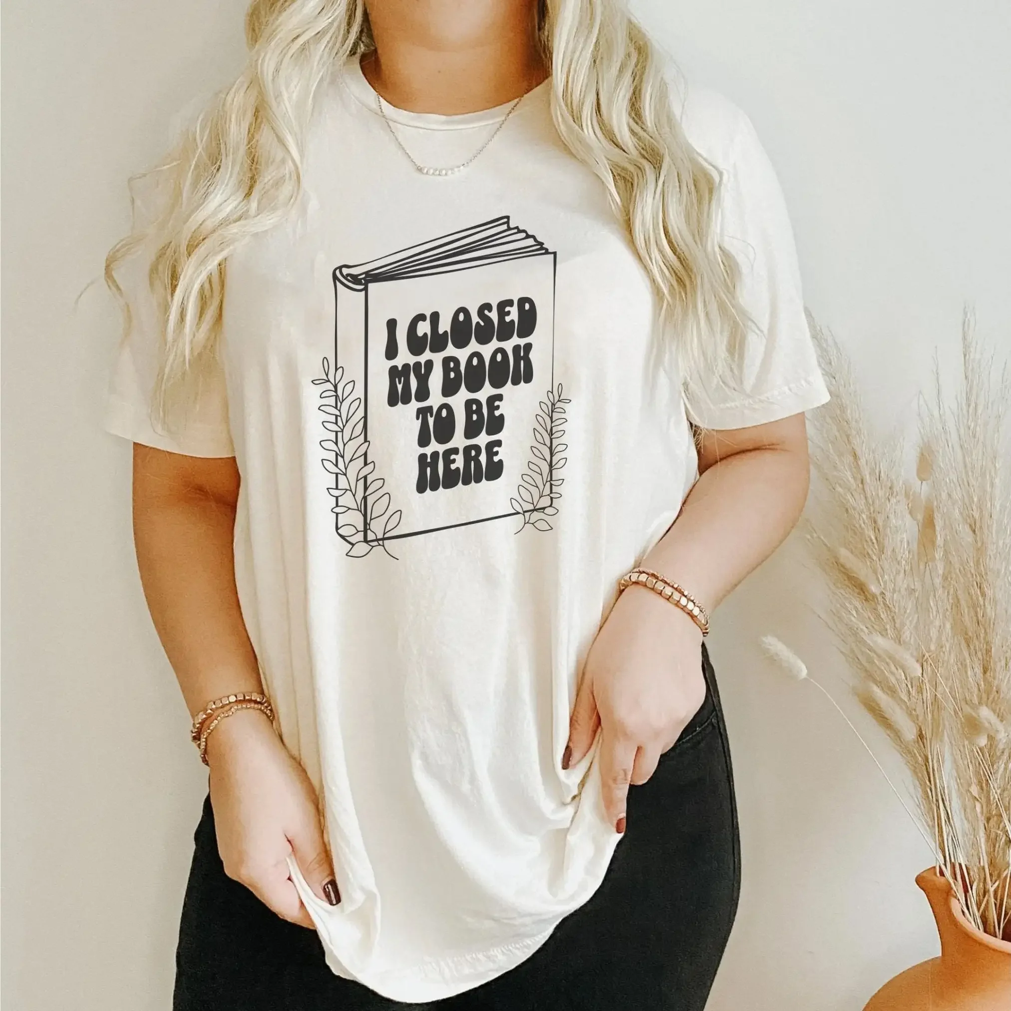 I Closed My Book To Be Here Club T Shirt Booktrovert Worm Funny Reading Enemies Lovers Antisocial
