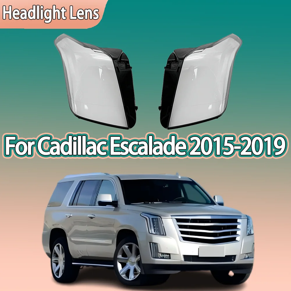 

For Cadillac Escalade 2015 2016 2017 2018 2019 Lamp Shade Headlamp Shell Transparent Lampshade Headlight Cover Lens Plexiglass