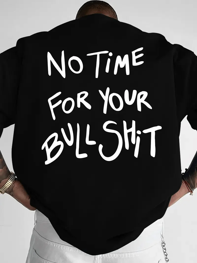 No Time for Your Bullshit T-Shirt Summer Men‘s Tracksuit Crew Neck Top Casual Breathable Sportswear Harajuku Fashion Streetwear