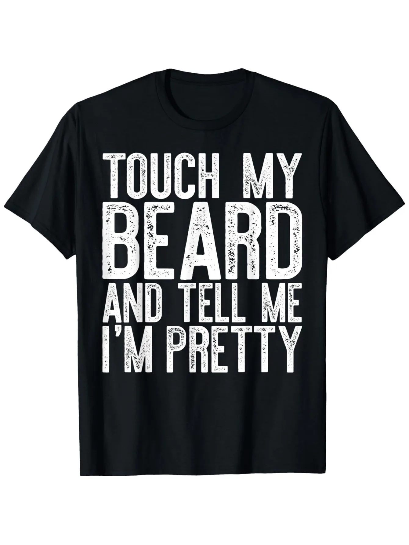

Funny T-Shirt for Men with the Saying, "Touch My Beard and Praise Me for Being Handsome" - Black with White Text, Beard Slogan, Comfortable Cotton Crew Neck T-Shirt, Slightly Stretchy