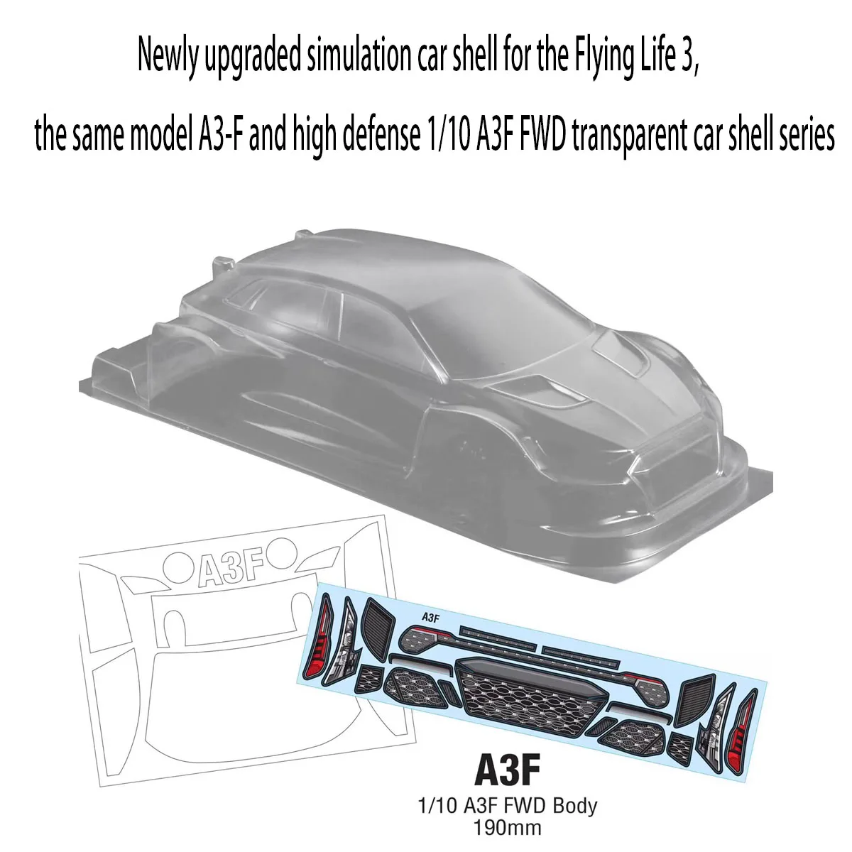 New fully upgraded simulation car shell, Flying Life 3, same model A3-F and high defense 1/10 A3F FWD transparent car shell seri
