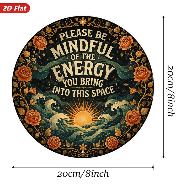 2D Flat, 1pc Mindful Energy Round Metal Sign Wall Art, Perfect for Entryway Study, Please Be Mindful Message, Floral Border, Oce
