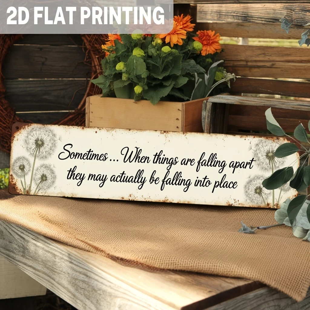 1pc Rustic Metal Sign, Sometimes When Things Are Falling Apart They May Actually Be Falling Into Place, Wall Art for Farmhouse