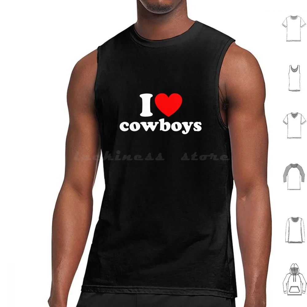 I Love Cowboys Tank Tops Vest Sleeveless I Love Cowboys Cowboy Cowboys Cowgirl Dallas Hat Heart Horse Western