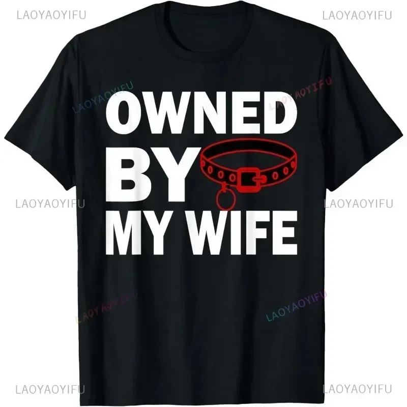 Owned By My Wife - Femdom Female Led Relationship Unisex Camisa T-Shirt Streetwear Funny