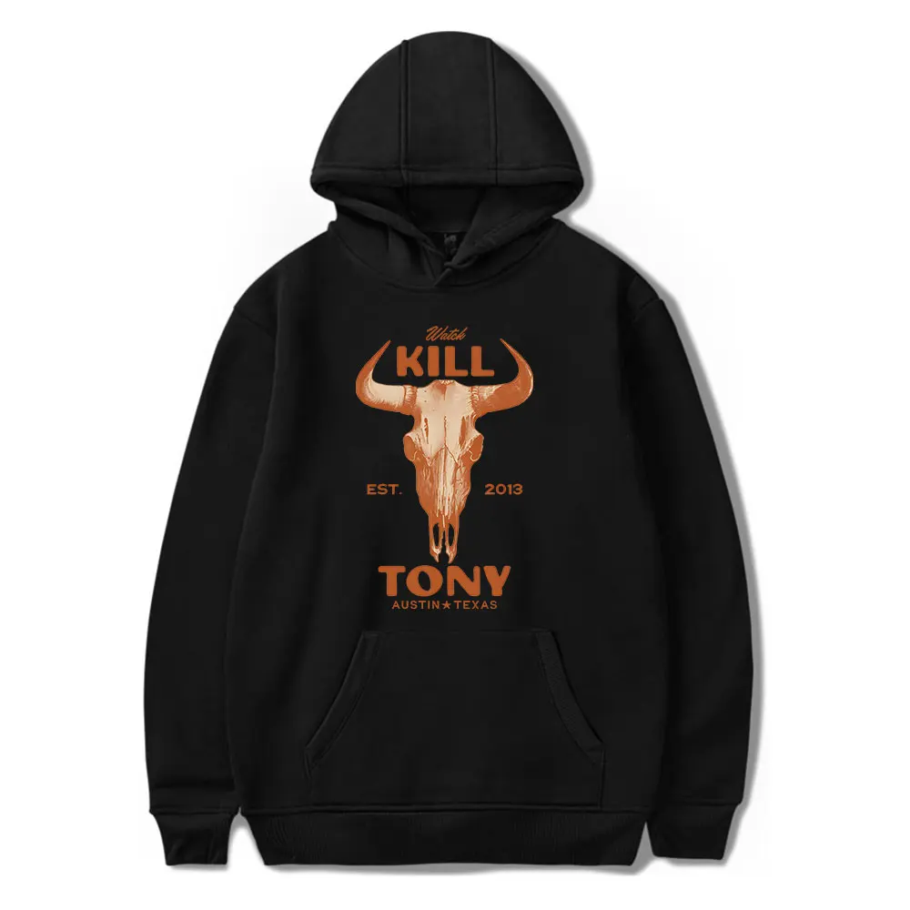 

Watch Kill Tony Hoodie Women Men Long Sleeve Sweatshirt Fashion Pullover Clothes