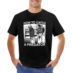 How To Catch A Predator T-shirt tops sports fans hippie clothes mens white t shirts