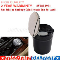 Ash Tray 8V0857951 Car Ashtray Garbage Coin Storage Cup For Audi A3 A4 B6 B7 B8 B9 A5 A6 C6 C7 C8 A7 A8 D3 D4 D5 Q3 Q5 Q7 Q8