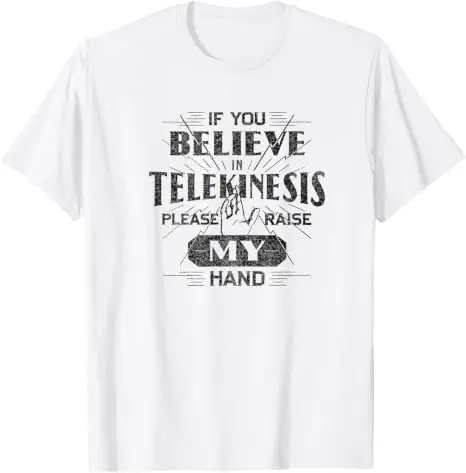 Wenn Sie an Telekinese glauben, bitte heben Sie meine Hand an – Humor-T-Shirt im Y2K-Stil, personalisiertes Spruch-T-Shirt, Humor-T-Shirt für Damen und Herren – Detail 16
