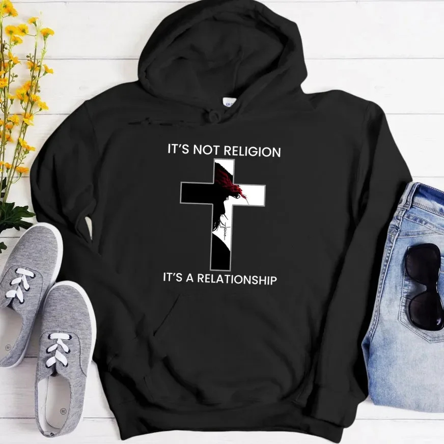

It's Not Religion It's A Relationship Jesus Hoodie Men's and Women's Long Sleeve Hooded Sweatshirt Pullover Tops Women Clothing