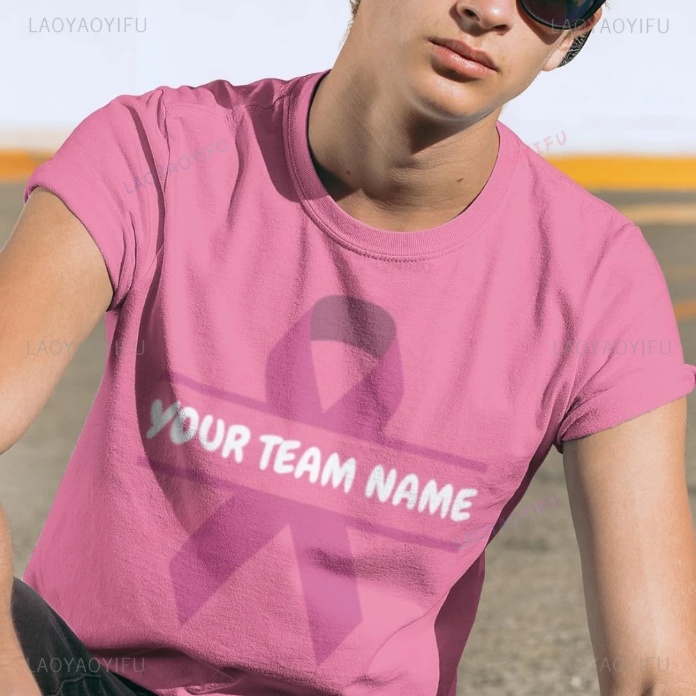 

Custom Personalized Your Team Name Breast Cancer Ribbon T-Shirt Woman Man Summer Cotton Printed T-shirt Streetwear Clothes