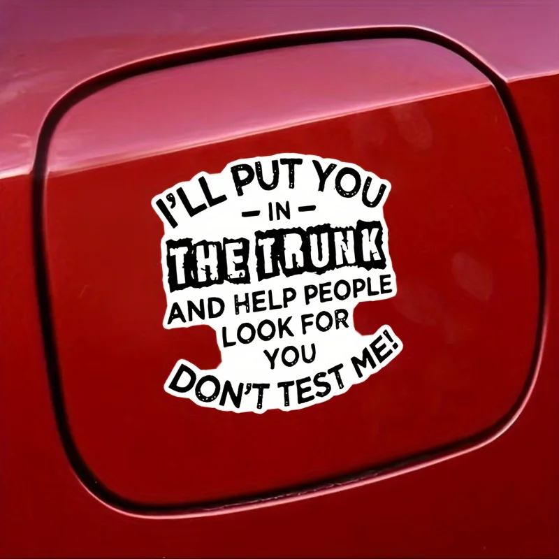 I'Ll Put You in The Trunk And Help People Look for You, Don'T Test Me! Die-Cut Waterproof Vinyl Sticker for Laptop Water Bottle