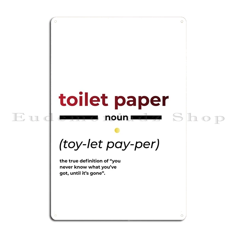 Toilet Paper Word Definiti Metal Sign Designer Wall Decor Wall Custom Cinema Party Tin Sign Poster